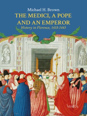 cover image of The Medici, a Pope and an Emperor--History in Florence, 1433-1443